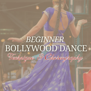 6-week Online Course – Bollywood Dance: Technique & Choreography Lev. Beginners – Tuesdays 5PM – September 2026
