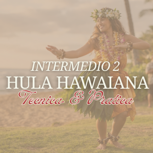 Corso Online 6 settimane – Hula Hawaiana: Pratica e Sequenze (Livello Intermedio 2) – Lunedì ore 19:30 – Settembre 2026